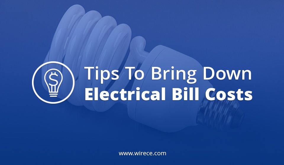 Tips-To-Bring-Down-Electrical-Bill-Costs